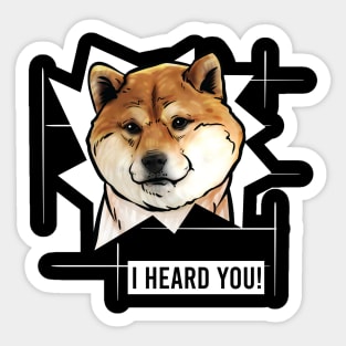 Funny Shiba Inu I Heard You Sticker